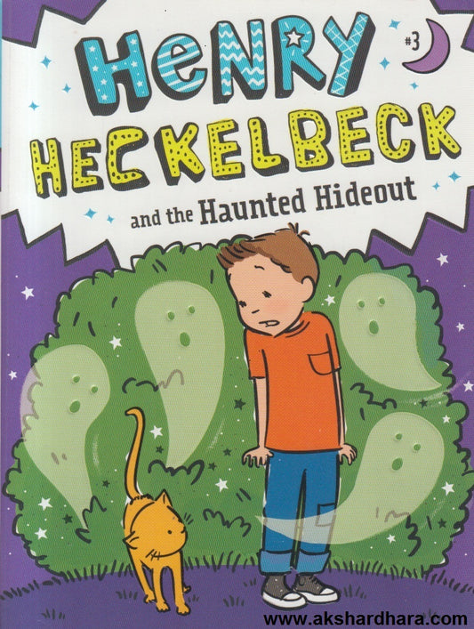 Henry Heckelbeck and the Haunted Hideout #3
