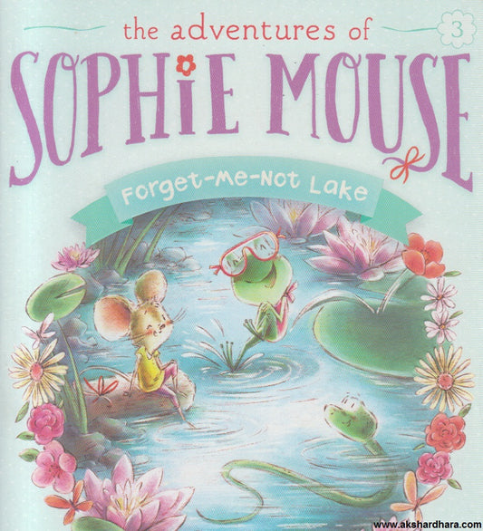 The Adventures of Sophie Mouse Forget - Me- Not Lake -  3