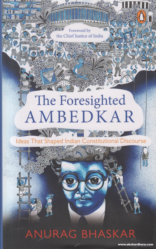 The Foresighted Ambedkar By Anurag Bhaskar