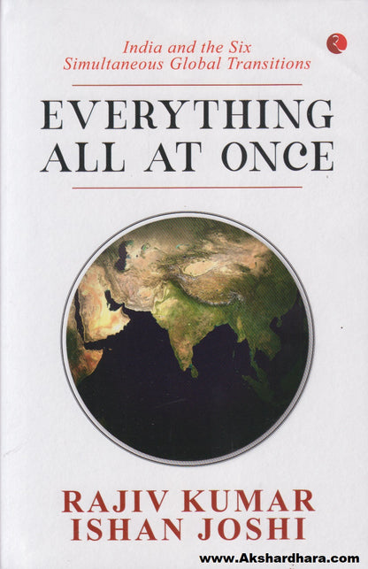 Everything All At Once : India and the Six Simultaneous Global Transitions