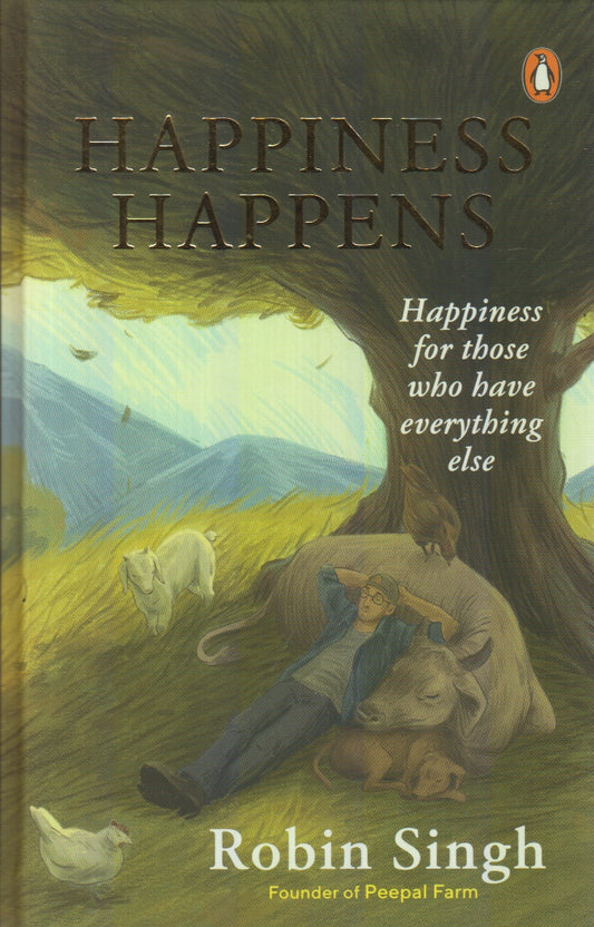 Happiness Happens : Happiness for those who have everything else