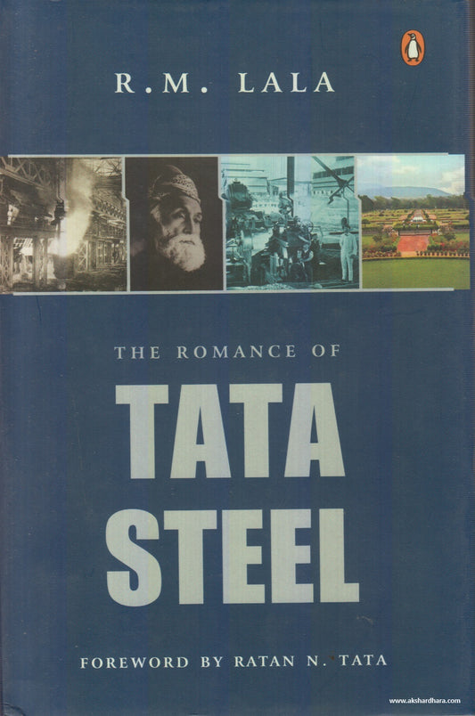 The Romance Of Tata Steel By R. M. Lala