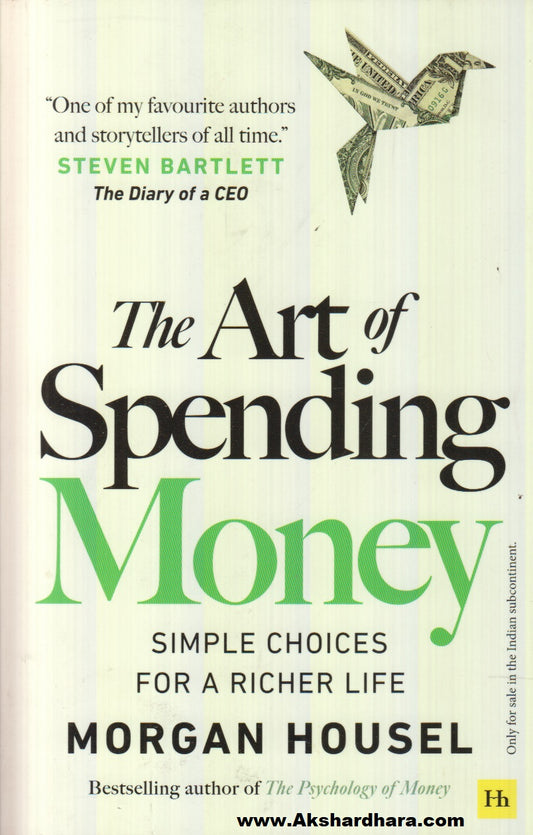 The Art Of Spending Money  : Simple Choices For A Richer Life