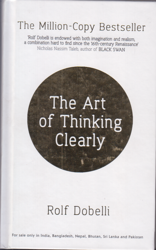 The Art Of Thinking Clearly