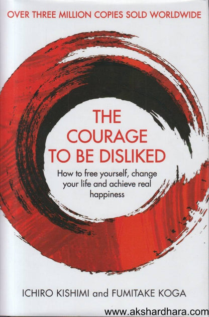 The Courage To Be Disliked