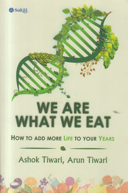 We Are What Wheat  : How To Add More Life To Your Years