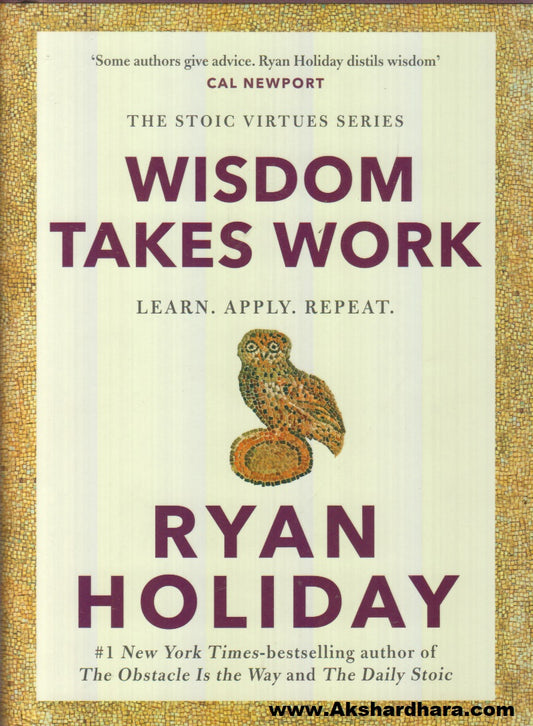 Wisdom Takes Work : Learn. Apply. Repeat