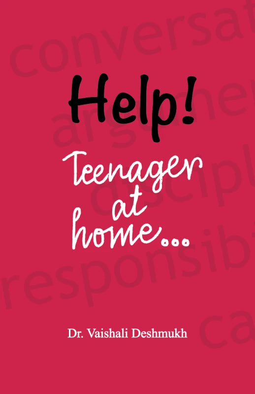 Help - Teenager at home ... By Dr. Vaishali Deshmukh