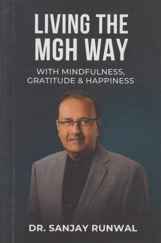 LIVING THE MGH WAY WITH MINDFULNESS GRATITUDE AND HAPPINESS