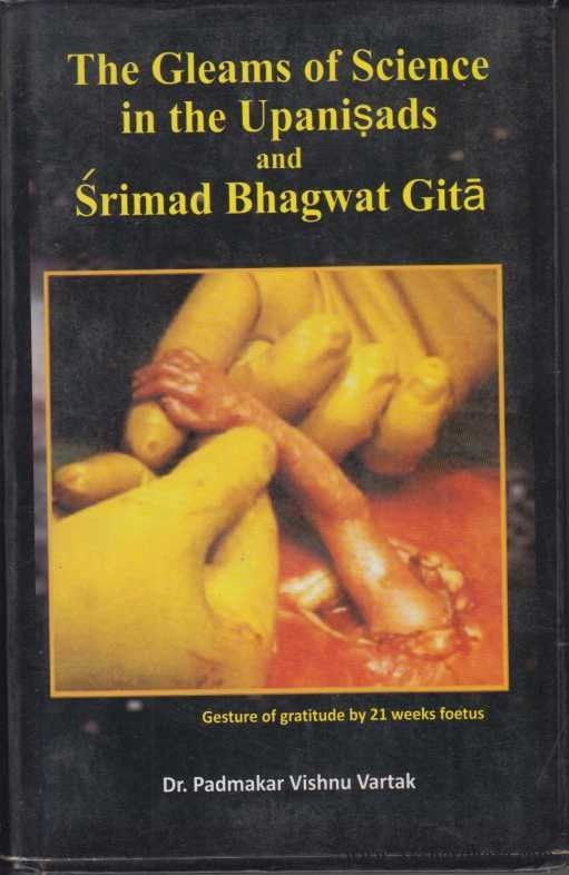 The Glimpse of science in the upnishadas and Srimad Bhagwat Gita