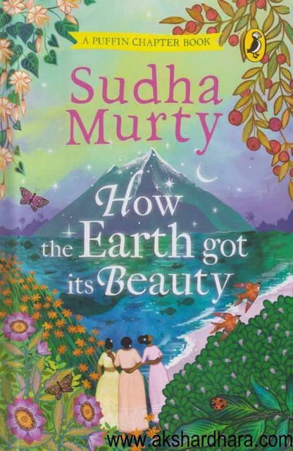 How The Earth Got Its Beauty by Sudha Murty