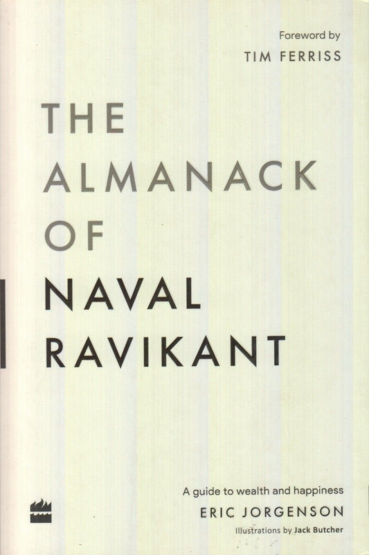 The Almanack Of Naval Ravikant (The Almanack Of Naval Ravikant)