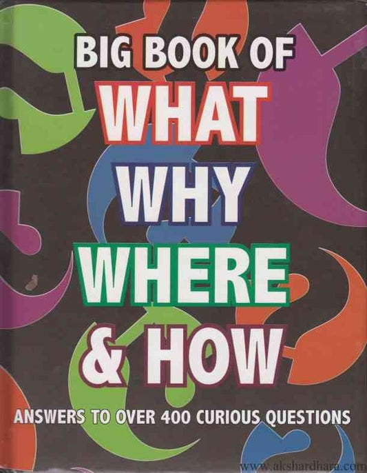 Big Book Of What Why Where and How