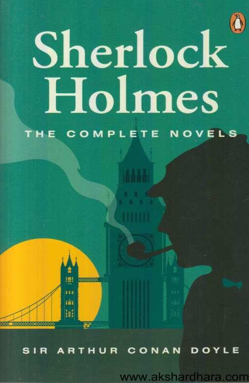 Sherlock Holmes The Complete Novels ( Sherlock Holmes The Complete Novels )