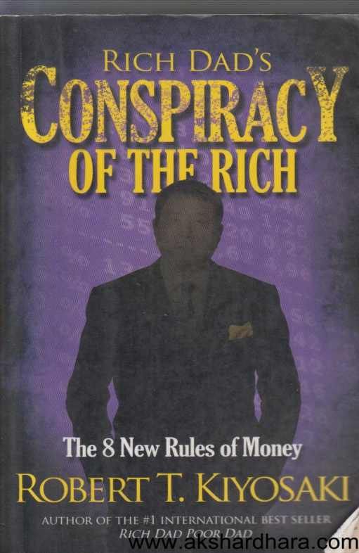 Rich Dads Conspiracy Of The Rich