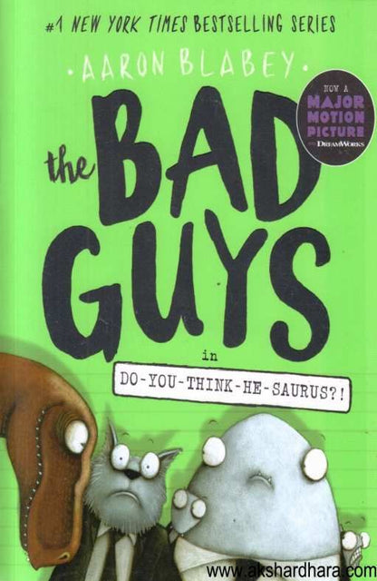 The bad Guys Do You Think He Saurus ( The bad Guys Do You Think He Saurus )