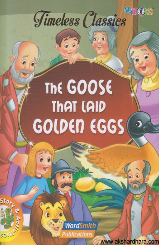 Timeless Classics The Goose That Laid Golden Eggs