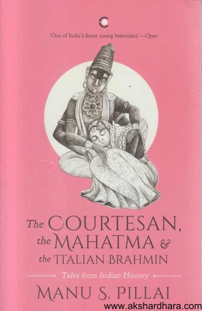 The Courtesan The Mahatma And The Italian Brahmin